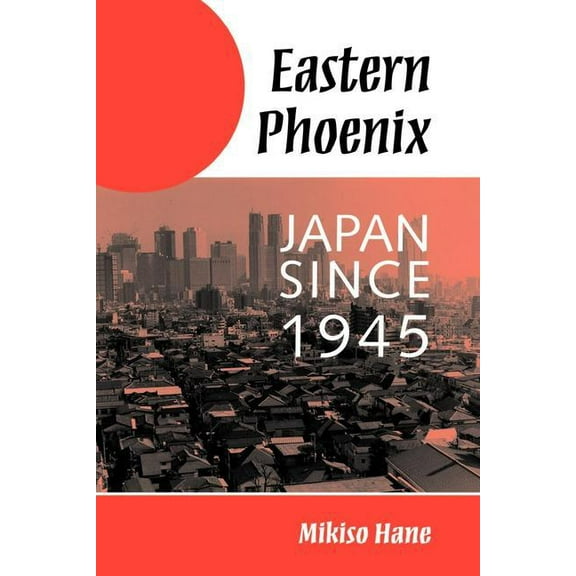 Eastern Phoenix: Japan Since 1945, (Paperback)
