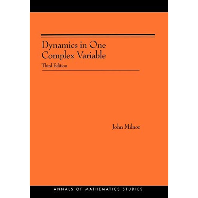 Dynamics in One Complex Variable. (AM-160): (AM-160) - Third Edition (Annals of Mathematics Studies)