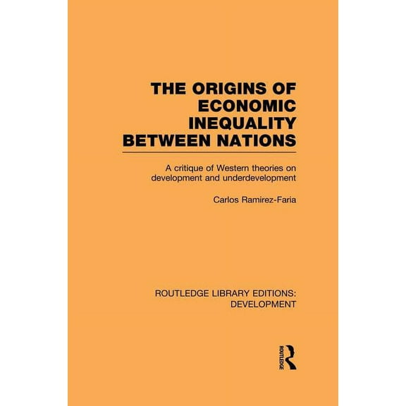 Routledge Library Editions: Development The Origins of Economic Inequality Between Nations, (Paperback)