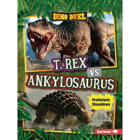 Dino Duel T. Rex vs. Ankylosaurus: Prehistoric Showdown, (Paperback)