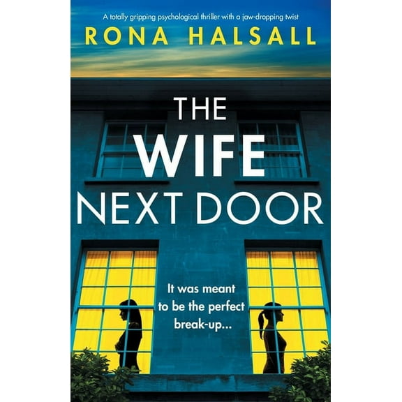 The Wife Next Door: A totally gripping psychological thriller with a jaw-dropping twist, (Paperback)