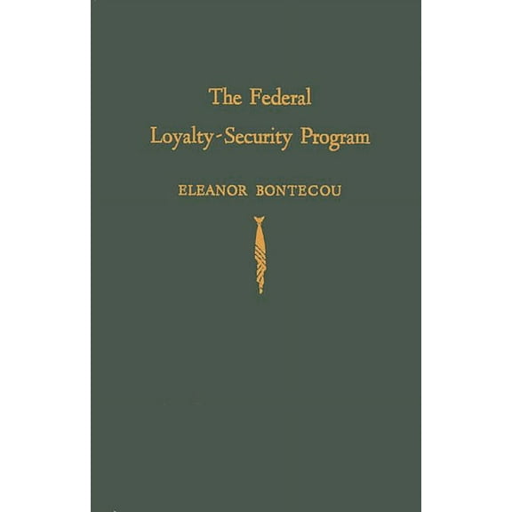 The Federal Loyalty-Security Program, (Hardcover)
