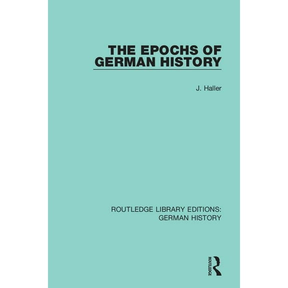 Routledge Library Editions: German Histo The Epochs of German History, (Paperback)