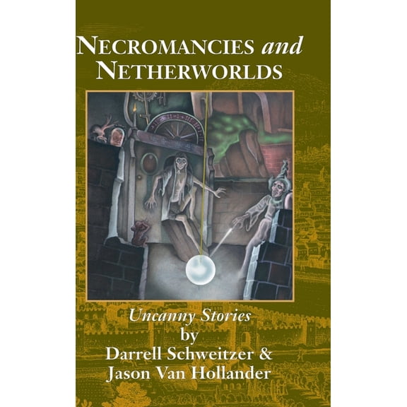 Necromancies and Netherworlds: Uncanny Stories, (Hardcover)