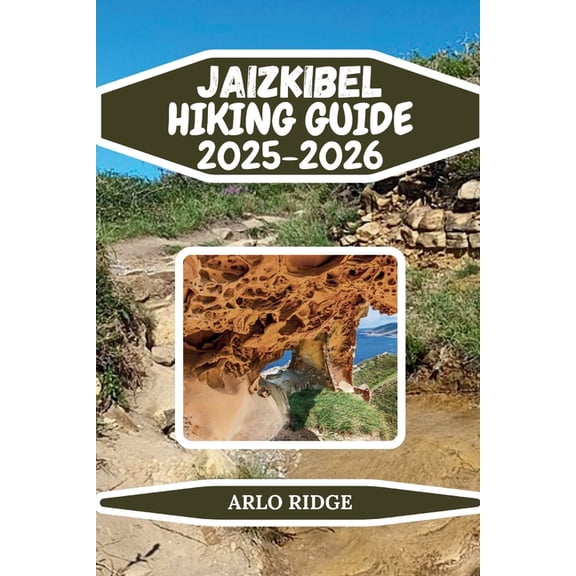 Trek Beyond Borders Guides Jaizkibel Hiking Guide 2025-2026: Clifftop Trails, Ocean Views & Basque Coastal Wilderness, Book 63, (Paperback)