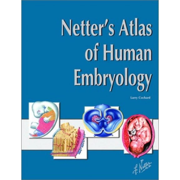 Pre-Owned Netter's Atlas of Human Embryology (Paperback) 0914168991 9780914168997