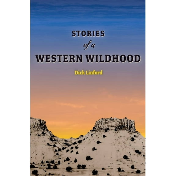 Stories of a Western Wildhood, (Paperback)