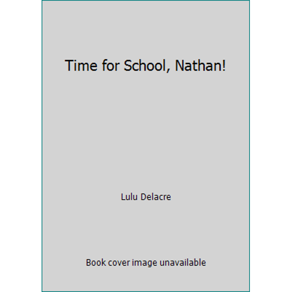 Pre-Owned Time for School, Nathan! (Paperback) 0590419439 9780590419437
