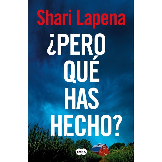 Libro ¿pero Que Has Hecho? Tapa Blanda, Autor Shari Lapena, Editorial Suma