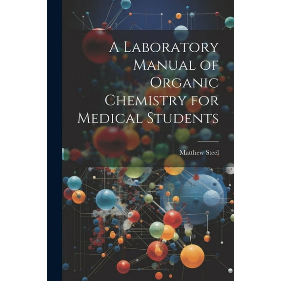 A Laboratory Manual of Organic Chemistry for Medical Students (Paperback)
