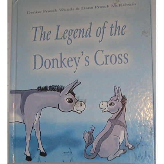 Pre-Owned The Legend of the Donkey's Cross (Hardcover) 1589301129 9781589301122