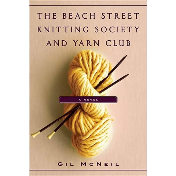 The Beach Street Knitting Society and Yarn Club, (Hardcover)
