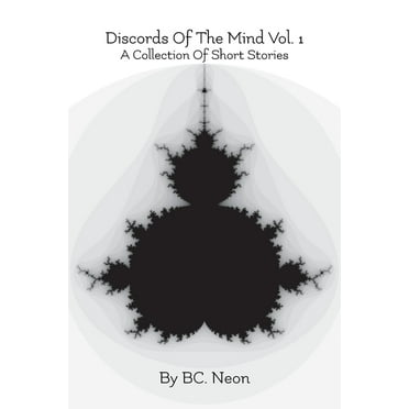 Discords Of The Mind Vol. 1: A Collection Of Short Stories