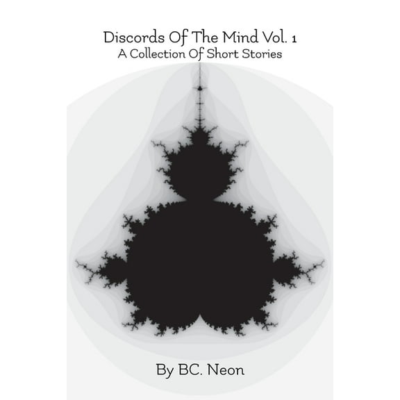 Discords of the Mind Discords Of The Mind Vol. 1: A Collection Of Short Stories, Book 1, (Paperback)