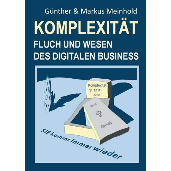 Komplexität - Fluch und Wesen des Digitalen Business, (Paperback)