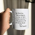 thumbnail image 5 of Son-In-Law Coffee Mug Funny Dear Son In Law Thanks For Being Mine 11 oz White Ceramic Coffee Cup, 5 of 7