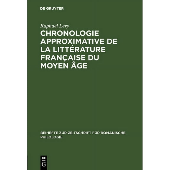 Beihefte Zur Zeitschrift Für Romanische Chronologie Approximative de la Littérature Française Du Moyen Ãge, Book 98, (Hardcover)