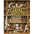 thumbnail image 1 of Pre-Owned Cabinet of Curiosities: Collecting and Understanding the Wonders of the Natural World (Hardcover) 076116927X 9780761169277, 1 of 1