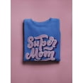 thumbnail image 3 of Retro Super Mom Sweatshirt Women -Image by Shutterstock, Female XX-Large, 3 of 4