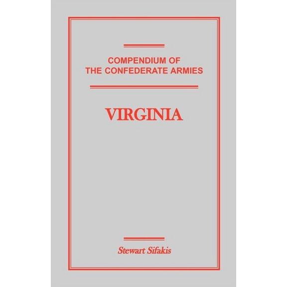Compendium of the Confederate Armies: Virginia, (Paperback)