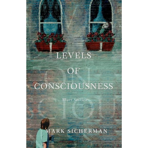 Levels of Consciousness: Short Stories