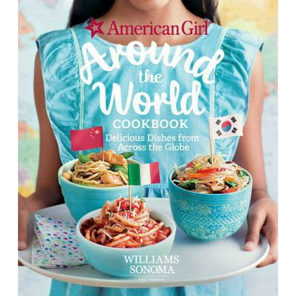 Pre-Owned American Girl: Around the World Cookbook: Delicious Dishes from Across the Globe (Hardcover) 1681882809 9781681882802