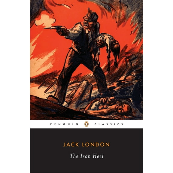 Penguin Classics The Iron Heel, (Paperback)