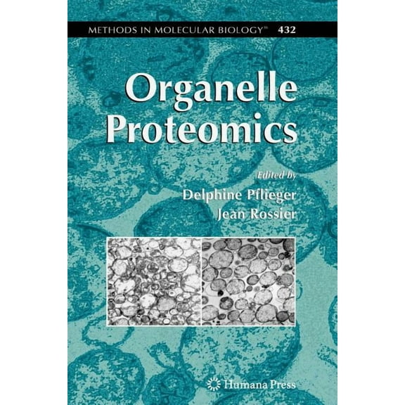 Methods in Molecular Biology Organelle Proteomics, Book 432, (Paperback)