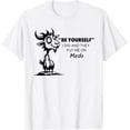 thumbnail image 1 of Be Yourself I Did and They Put Me On Meds Camiseta, 1 of 2