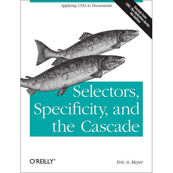 Selectors, Specificity, and the Cascade: Applying CSS3 to Documents (Paperback)