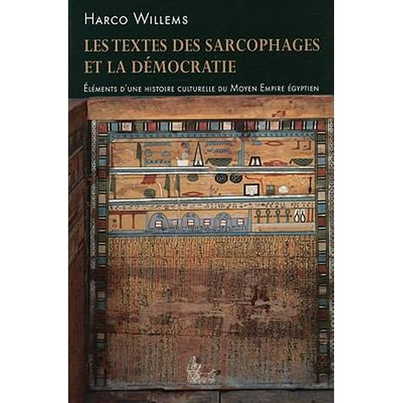 Pre-Owned Les Textes des Sarcophages et la Démocratie: Éléments d'une histoire culturelle du Moyen Empire Égyptien. Quatre conférences presentées à l'EPHE . Se... (Paperback) 2915840067 9782915840063