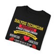 thumbnail image 3 of Novelty Dialysis Technician Requirement Kidney Diseases Hilarious Medical Staff Physician Doctor Devotee Unisex Garment-Dyed T-shirt, 3 of 4