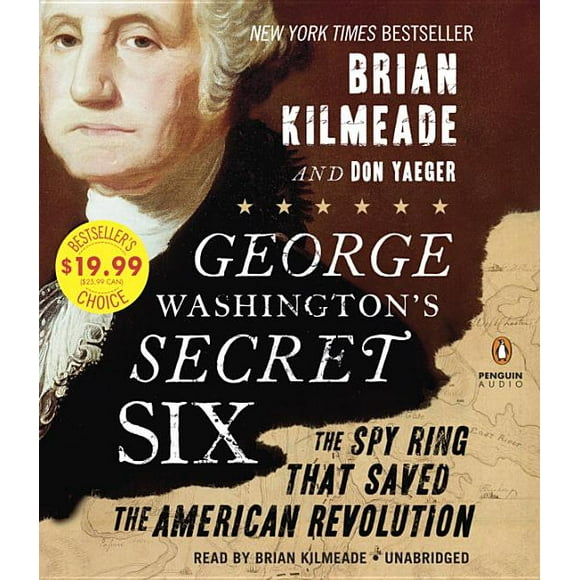 George Washington's Secret Six : The Spy Ring That Saved America
