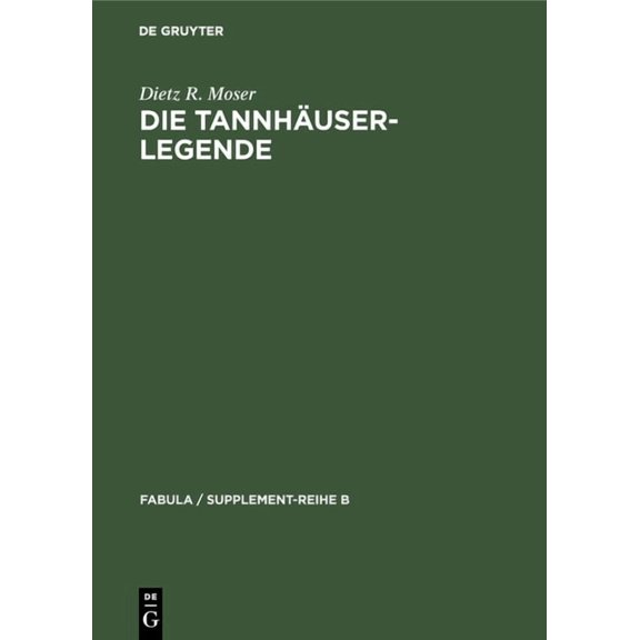 Fabula / Supplement-Reihe B Die TannhÃ¤user-Legende: Eine Studie Ãber IntentionalitÃ¤t Und Rezeption Katechetischer VolkserzÃ¤hlungen Zum BuÃsakrament, Book 4, (Hardcover)