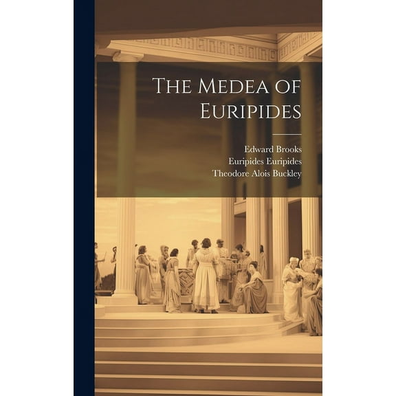 The Medea of Euripides (Hardcover)