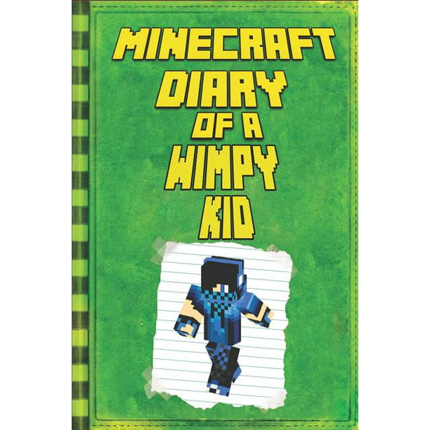 Minecraft Books Minecraft Diary Of A Wimpy Minecraft Kid Legendary Minecraft Diary An Unnoficial Minecraft Adventure Story Book For Kids Series 1 Paperback Walmart Com Walmart Com - diary of a wimpy kid roblox id