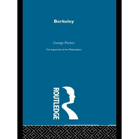 Arguments of the Philosophers Berkeley - Arg Philosophers, (Paperback)