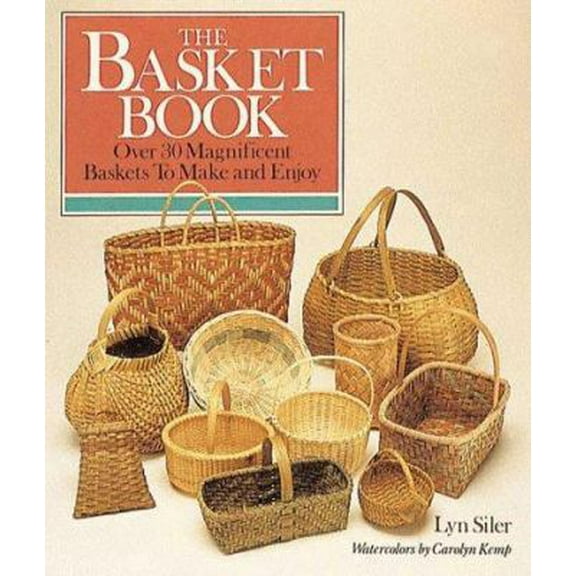 Pre-Owned The Basket Book: Over 30 Magnificent Baskets to Make and Enjoy (Paperback) 0806968281 9780806968285