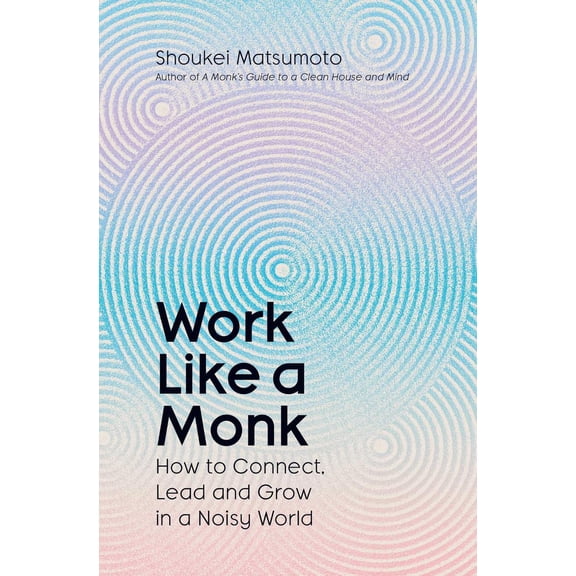 Shoukei Matsumoto Work Like A Monk (Hardcover)