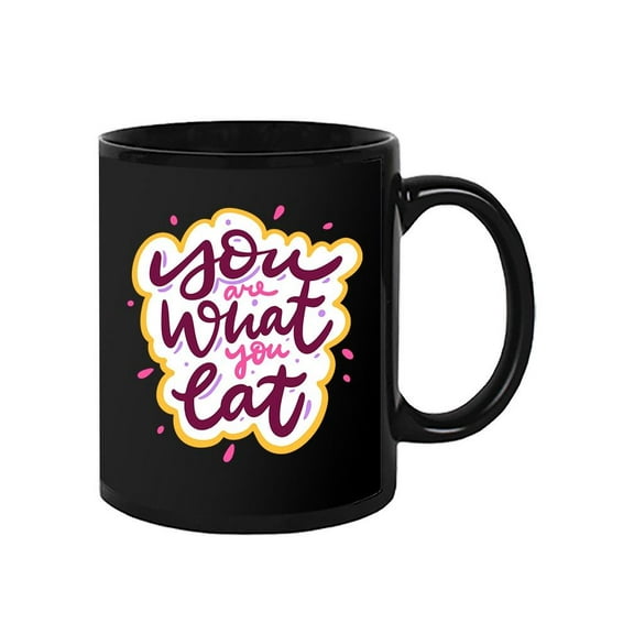 You Are What You Eat  Mug Unisex's -Image by Shutterstock