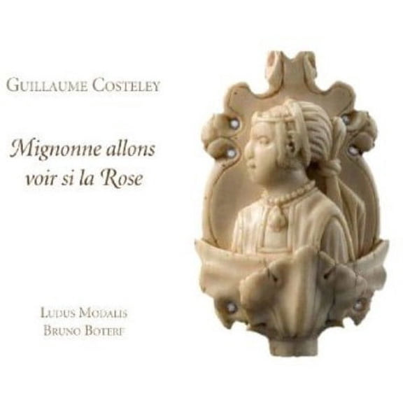 Ludus Modalis - Mignonne Allons Voir Si la Rose - Music & Performance - CD