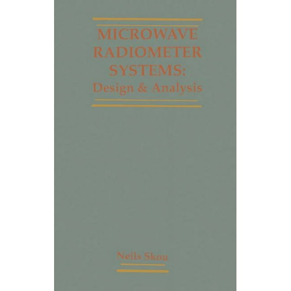 Artech House Remote Sensing Library: Microwave Radiometer Systems: Design and Analysis (Hardcover)