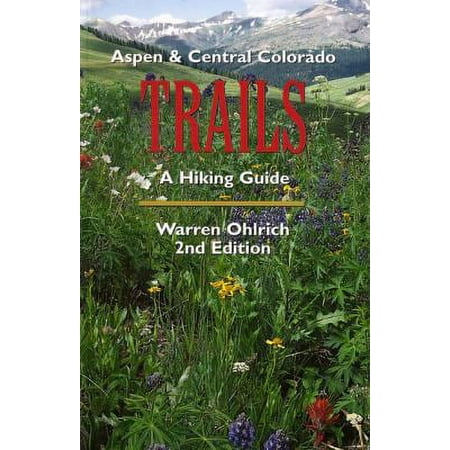 Aspen & Central Colorado Trails, 2nd: A Hiking Guide [Paperback - Used]