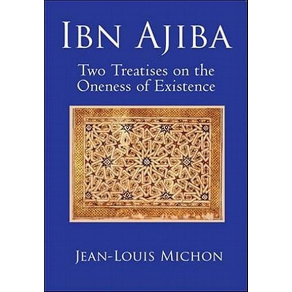 Pre-Owned Ibn Ajiba, Two Treatises on the Oneness of Existence (Edition 1) (Hardcover)