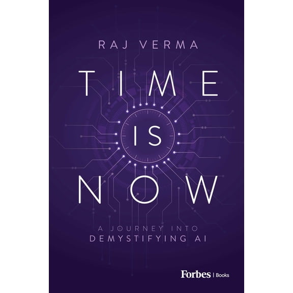 Time Is Now: A Journey Into Demystifying AI, (Hardcover)
