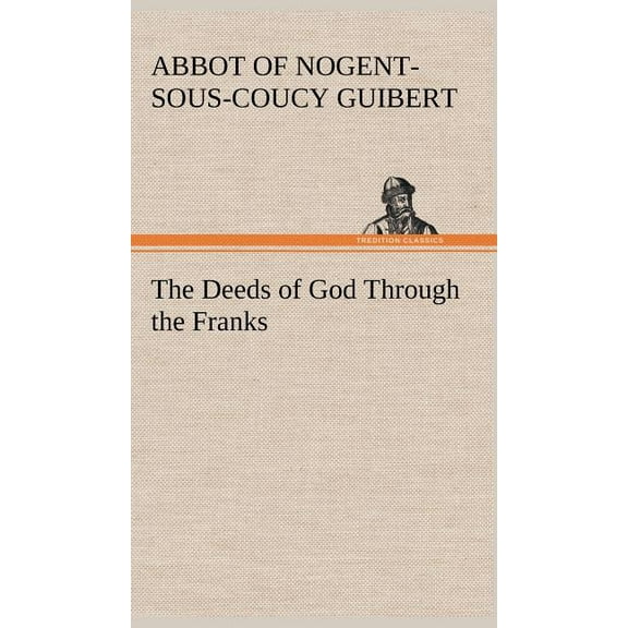 The Deeds of God Through the Franks (Hardcover)