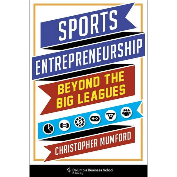 Sports Entrepreneurship: Beyond the Big Leagues, (Hardcover)
