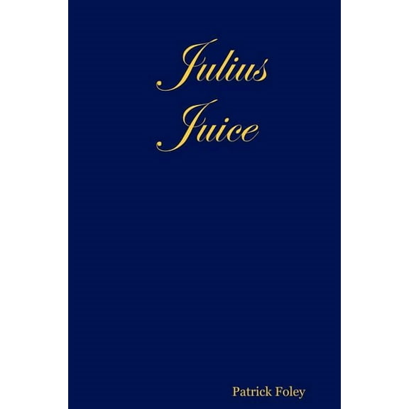 Julius Juice (Paperback)