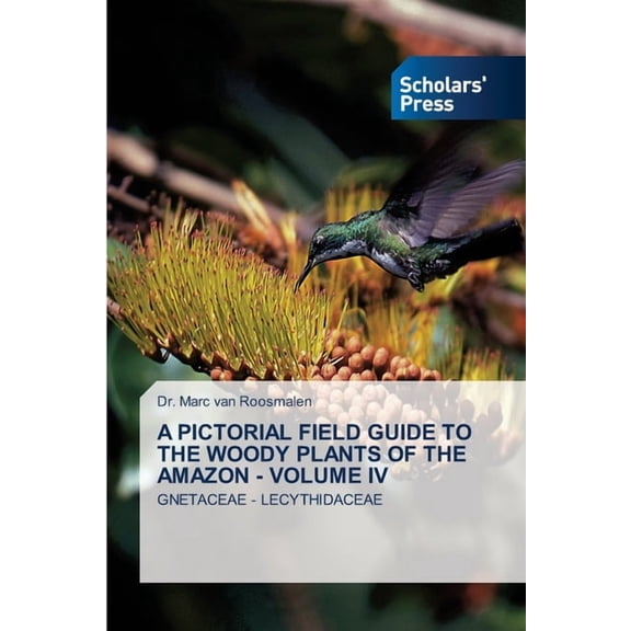 A Pictorial Field Guide to the Woody Plants of the Amazon - Volume IV (Paperback)