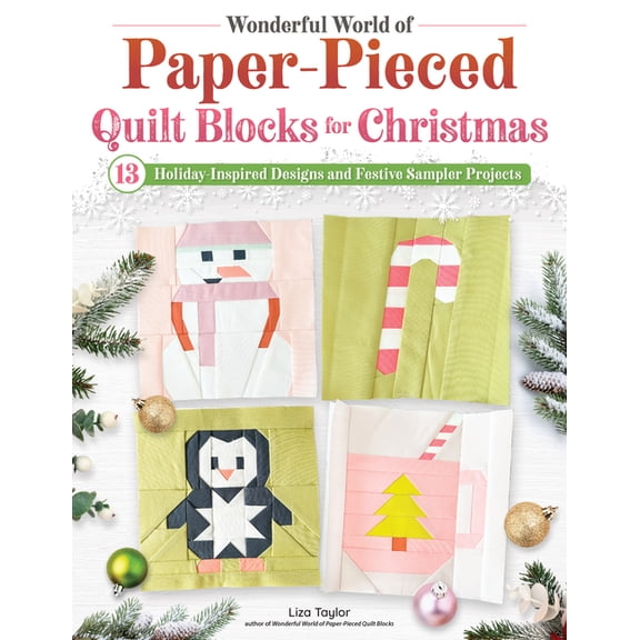 Wonderful World of Paper-Pieced Quilt Blocks for Christmas: 13 Holiday-Inspired Designs and Festive Sampler Projects, (Paperback)